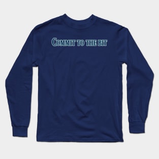 Commit to the Bit Long Sleeve T-Shirt